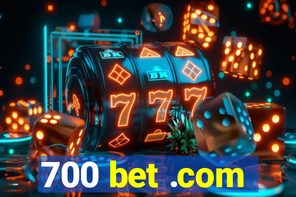 700 bet .com